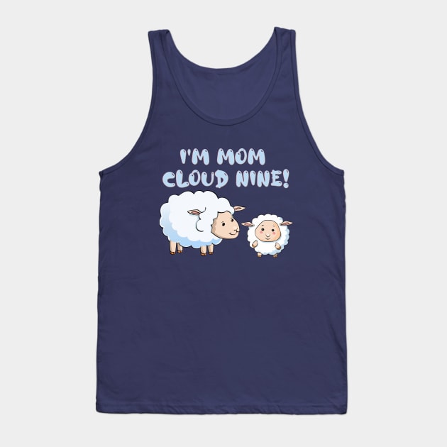 On Cloud Nine, Mothers Day, Mum Gift, Mom's Gift Tank Top by Style Conscious